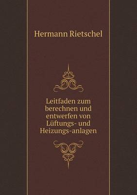 Book cover for Leitfaden zum berechnen und entwerfen von Lüftungs- und Heizungs-anlagen