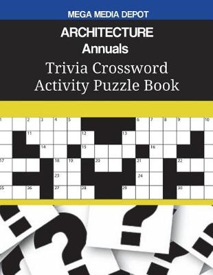 Book cover for ARCHITECTURE Annuals Trivia Crossword Activity Puzzle Book