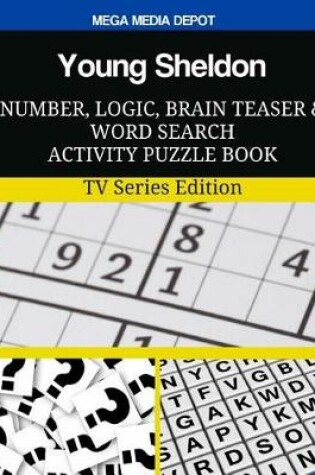 Cover of Young Sheldon Number, Logic, Brain Teaser and Word Search Activity Puzzle Book