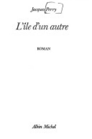 Cover of Ile D'Un Autre (L')