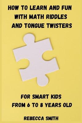 Book cover for How to Learn and Fun with Math Riddles and Tongue Twisters