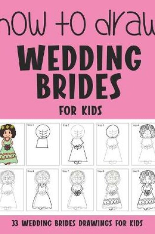 Cover of How to Draw Wedding Brides for Kids