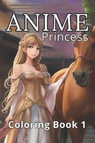 Cover of Anime Princess Coloring Book 1