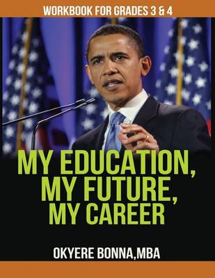 Book cover for My Education, My Future, My Career- Workbook For Grades 3 & 4