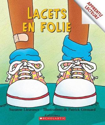 Cover of Apprentis Lecteurs: Lacets En Folie