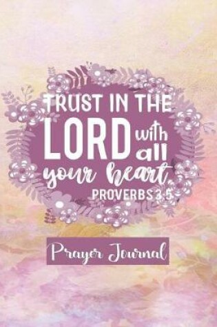 Cover of Trust in the Lord with All Your Heart - Proverbs 3