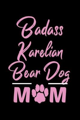 Book cover for Badass Karelian Bear Dog Mom