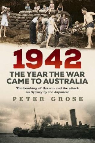 Cover of 1942: the year the war came to Australia