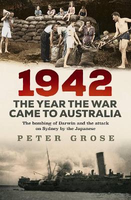 Book cover for 1942: the year the war came to Australia