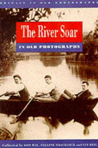 Cover of River Soar in Old Photographs