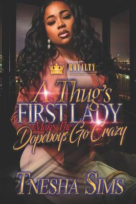 Book cover for A Thug's First Lady Makes the Dopeboys Go Crazy