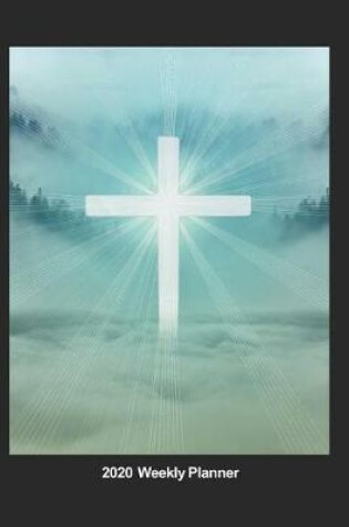 Cover of Plan On It 2020 Weekly Calendar Planner - Through Us He Shines - Christian Religious Cross