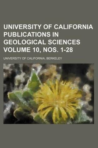 Cover of University of California Publications in Geological Sciences Volume 10, Nos. 1-28
