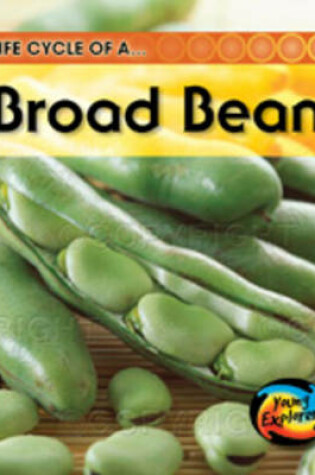 Cover of Life Cycle of a Broad Bean