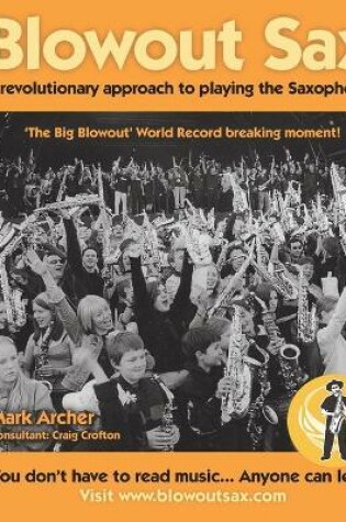 Cover of Blowout Sax: A revolutionary approach to playing the Saxophone for beginners