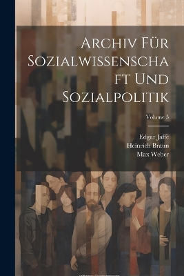 Book cover for Archiv Für Sozialwissenschaft Und Sozialpolitik; Volume 5