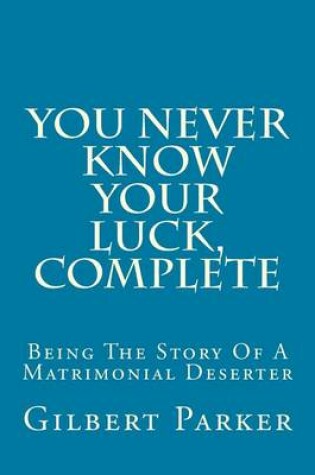 Cover of You Never Know Your Luck, Complete