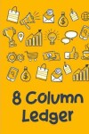 Book cover for 8 Column Ledger