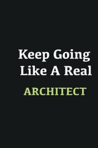 Cover of Keep Going Like a Real Architect