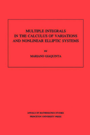 Cover of Multiple Integrals in the Calculus of Variations and Nonlinear Elliptic Systems. (AM-105)