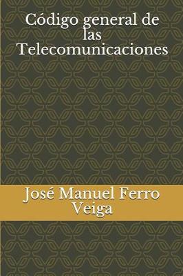 Book cover for Codigo General de Las Telecomunicaciones