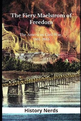Book cover for The Fiery Maelstrom of Freedom
