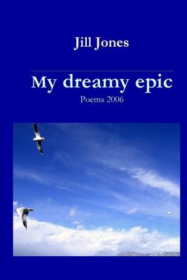 Book cover for My Dreamy Epic: Poems 2006