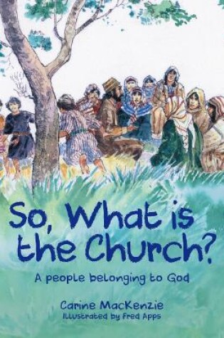 Cover of So, What Is the Church?