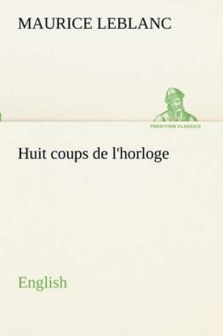 Cover of Huit coups de l'horloge. English