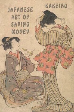 Cover of Kakeibo Japanese Art Of Saving Money