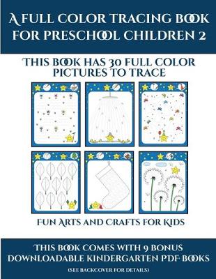 Book cover for Fun Arts and Crafts for Kids (A full color tracing book for preschool children 2)