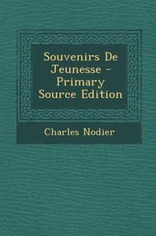 Cover of Souvenirs de Jeunesse - Primary Source Edition