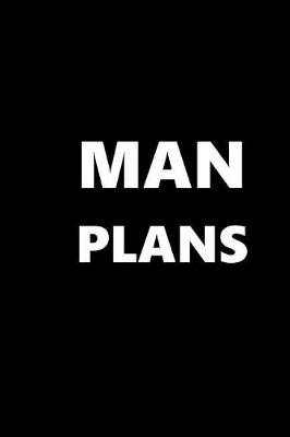 Cover of 2019 Daily Planner For Men Man Plans White Font Black Design 384 Pages