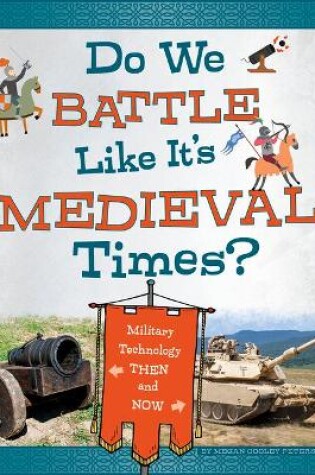 Cover of Do We Battle Like It's Medieval Times?