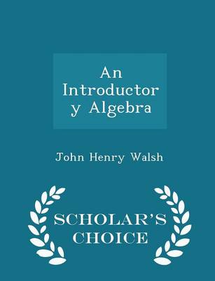 Book cover for An Introductory Algebra - Scholar's Choice Edition