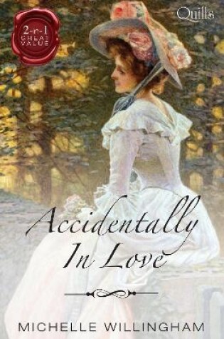 Cover of Quills - Accidentally In Love/The Accidental Countess/The Accidental Princess