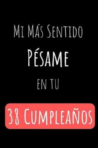 Cover of Mi Más Sentido Pésame en tu 38 Cumpleaños