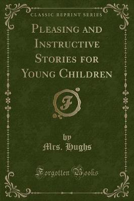 Book cover for Pleasing and Instructive Stories for Young Children (Classic Reprint)