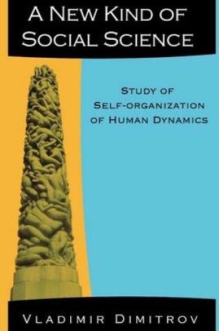 Cover of A New Kind of Social Science: Study of Self-Organization of Human Dynamics