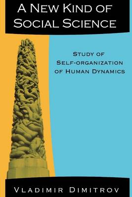 Book cover for A New Kind of Social Science: Study of Self-Organization of Human Dynamics