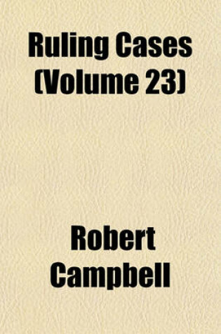 Cover of Ruling Cases (Volume 23)