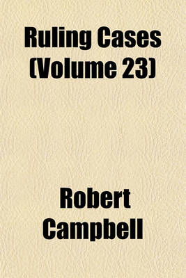 Book cover for Ruling Cases (Volume 23)