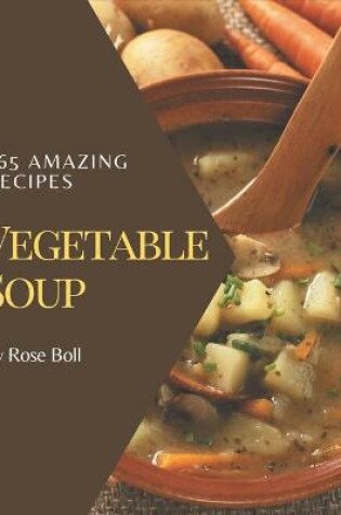 Cover of 365 Amazing Vegetable Soup Recipes