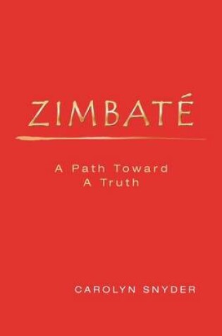 Cover of Zimbate, A Path Towards A Truth