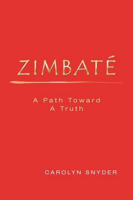 Book cover for Zimbate, A Path Towards A Truth