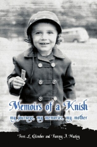 Cover of Memoirs of a Knish My Journeys, My Memories, My Mother