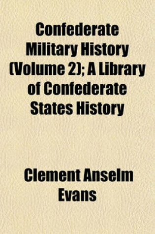 Cover of Confederate Military History (Volume 2); A Library of Confederate States History