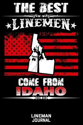 Book cover for The Best Linemen Come From Idaho Lineman Journal