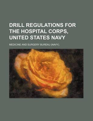 Book cover for Drill Regulations for the Hospital Corps, United States Navy