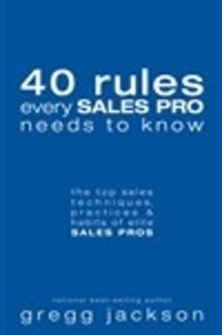 Cover of 40 Rules Every Sales Pro Needs To Know
